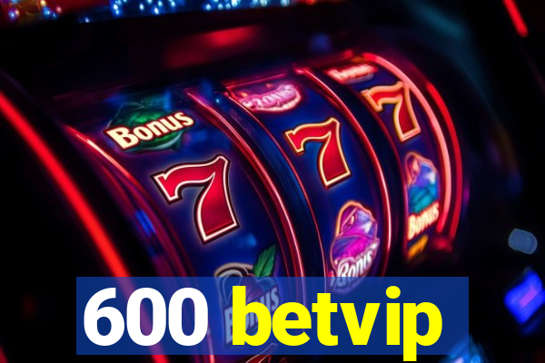 600 betvip